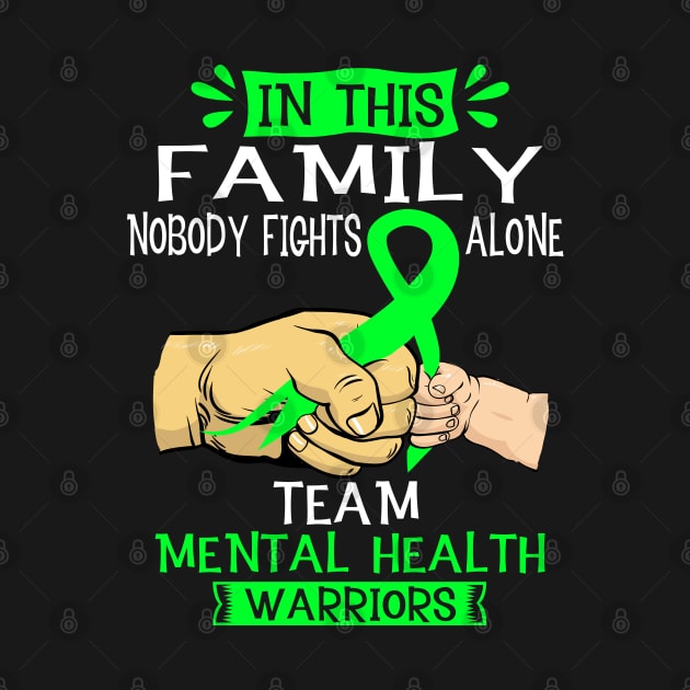 In This Family Nobody Fights Alone Team MENTAL HEALTH Warrior Support MENTAL HEALTH Warrior Gifts by ThePassion99