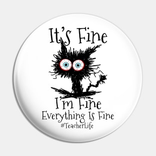 I'm Fine Everything Is Fine Black Cat Teacher Life Pin