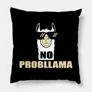 No Probllama - Cool Funny Llama lovers Pillow