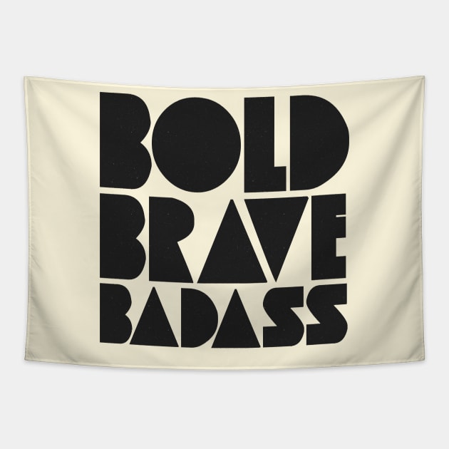 Bold Brave Badass Tapestry by wolfandbird