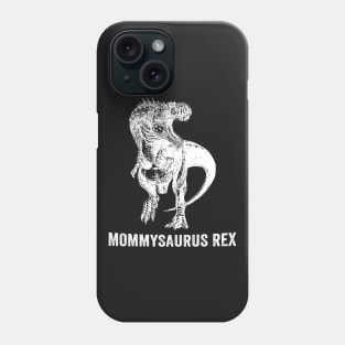 mommysaurus rex Phone Case