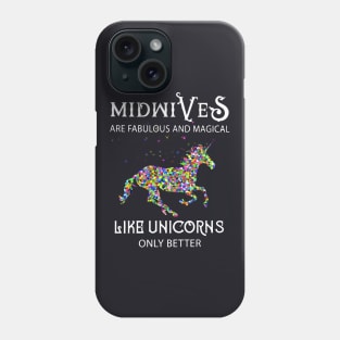 Midwives Are Fabulous And Magical Like Unicorn Only Better Horse Unicorn Horse Phone Case