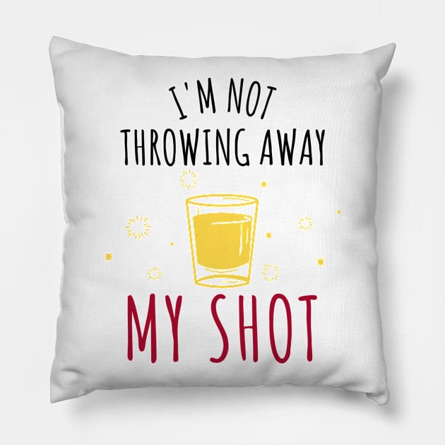 Hamilton I'm Not Throwing Away My Shot Pillow by JC's Fitness Co.