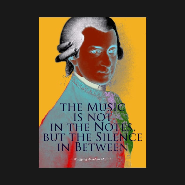 Wolfgang Amadeus Mozart Quote 3 by pahleeloola