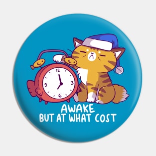 Awake but at What Cost Pin