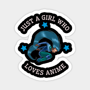 Just a Girl Who Loves Anime Magnet