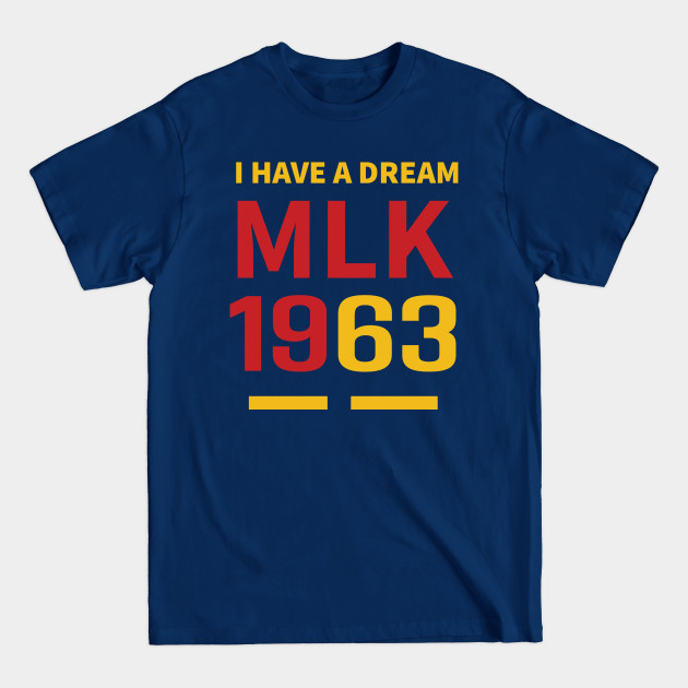 Discover Martin Luther King Day I Have A Dream Black History MLK Day - Martin Luther King Day I Have A Dream B - T-Shirt