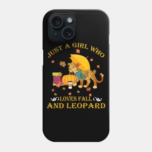 Just A Girl Who Loves Fall & Leopard Funny Thanksgiving Gift Phone Case