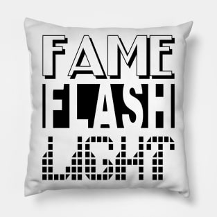 FAME. FLASH. LIGHT. [light tee ver.] Pillow