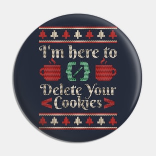 Funny Computer Programmer // I'm Here to Delete Your Cookies Pin