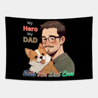 Father's day, Best Fur Dad Ever, My Hero, My Dad! Father's gifts, Dad's Day gifts, father's day gifts. Tapestry