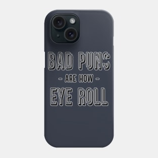 Bad Puns Humor Design Phone Case