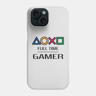 PLAYSTATION FULL TIME GAMER Phone Case