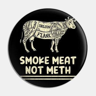 Smoke Meat Not Meth Cow Beef Barbecue Animal Pin