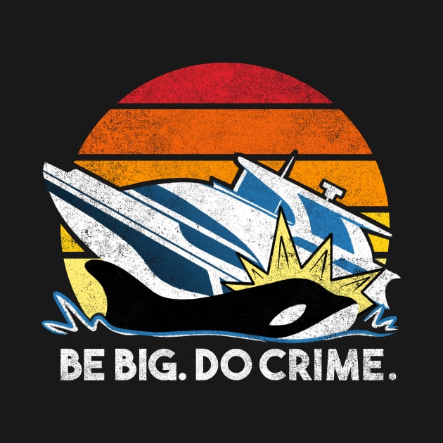 Killer Whales Attack Yachts - Be big. Do crime. by aaronsartroom