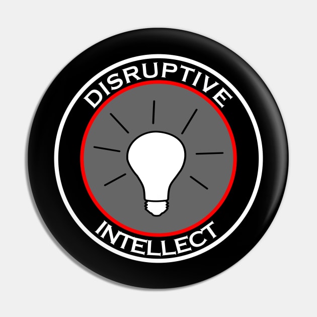 Disruptive Intellect Entrepreneurial Pin by machasting