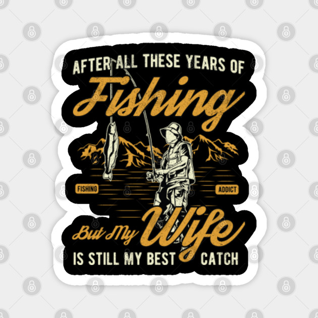 Fathers Day Gift From Wife Fishing Best Of Father S Day Fishing Gifts Fathers Day Gift From Wife Fishing Magnet Teepublic