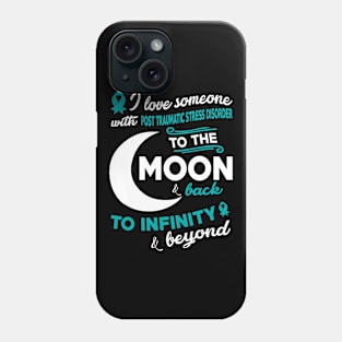 I Love Someone With PTSD To The Moon Phone Case