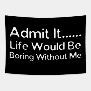 Admit It Tapestry