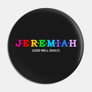 Jeremiah - God will exalt. Pin