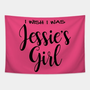 I wish I was Jessie's Girl Tapestry