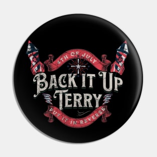 Back It Up Terry Put It In Reverse Funny 4th Of July Pin