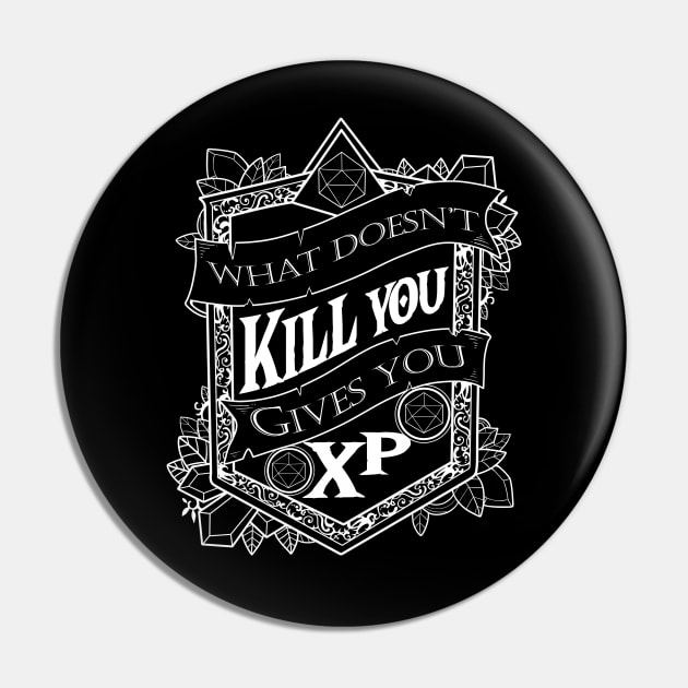 Role Playing Print Doesn't Kill You Give You XP Tabletop RPG Pin by Linco