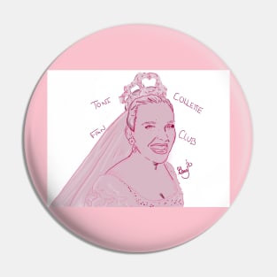 Toni Collette Fan Club- Muriel’s Wedding Pin