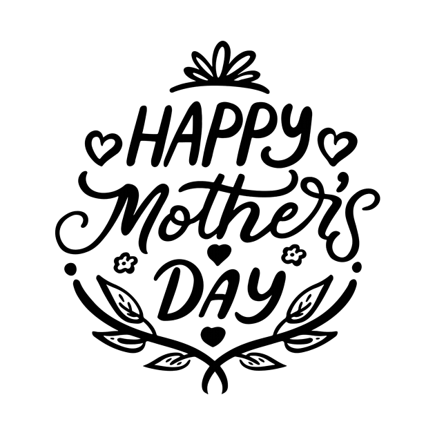 Happy Mother's day, For Mother, Gift for mom Birthday, Gift for mother, Mother's Day gifts, Mother's Day, Mommy, Mom, Mother, Happy Mother's Day by POP-Tee