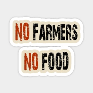 No farmers no food Magnet