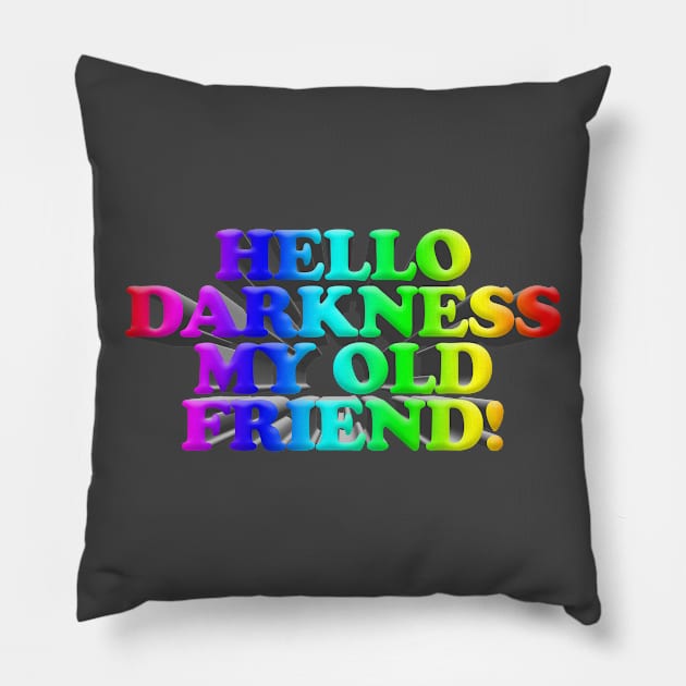 Hello Darkness My Old Friend! Nihilism Artwork Quotes Pillow by DankFutura