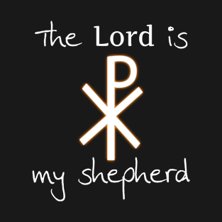 The Lord is my Shepherd Christogram (Chi Rho) T-Shirt