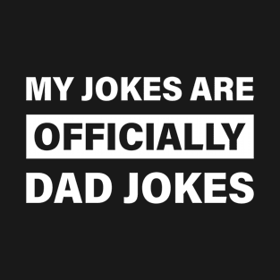 my jokes are officially dad jokes T-Shirt