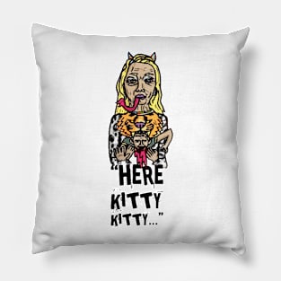 HERE KITTY KITTY Pillow