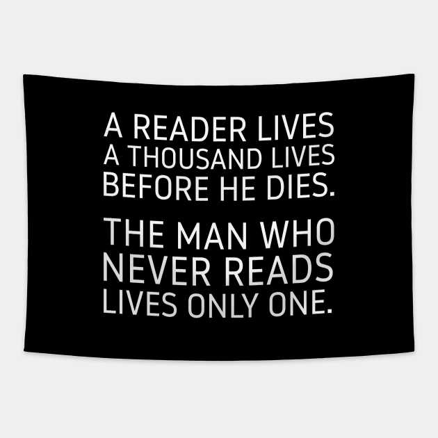 A Reader Lives a Thousand Lives Before He Dies. Tapestry by MoviesAndOthers