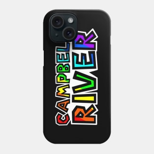 City of Campbell River - Rainbow Text Design - Colourful Provenance - Campbell River Phone Case