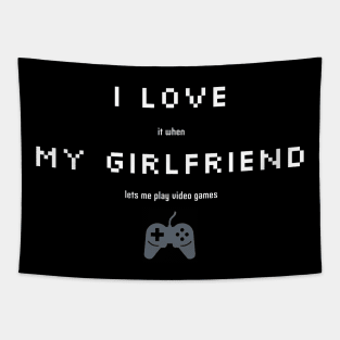 Funny Sarcastic I love My Girlfriend for Gamers Tapestry