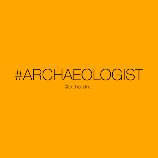 #Archaeologist by Archaeology Podcast Network