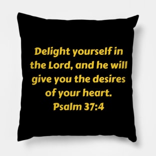 Bible Verse Psalm 37:4 Pillow