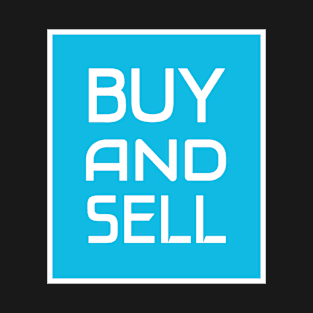 Buy and Sell T-Shirt