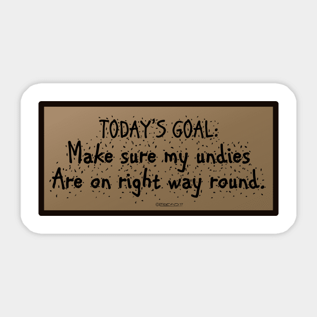 Today's goal: put my undies on right way round! - Goals - Sticker