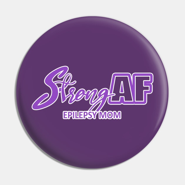 Strong AF Epilepsy Mom Pin by CuteCoCustom