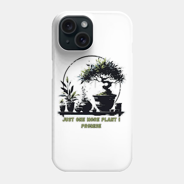 Just One More Plant I Promise Phone Case by TomFrontierArt