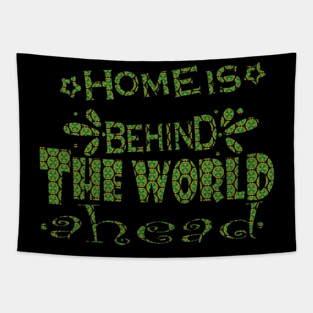 home is behind the world ahead Tapestry by NadisinArt