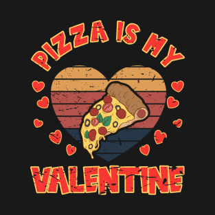 Pizzalover Fun Pizza Is My Valentine T-Shirt