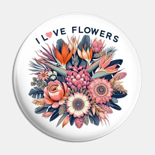 I LOVE FLOWERS FUNNY CUTE GIFT Pin