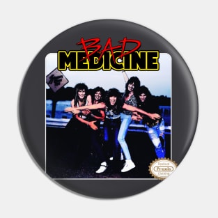 Bad Medicine Pin