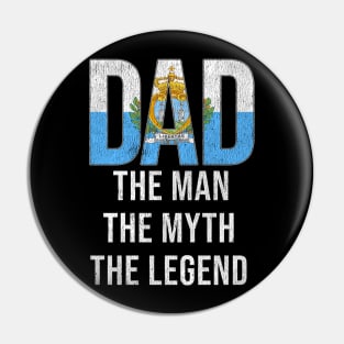 Sammarinese Dad The Man The Myth The Legend - Gift for Sammarinese Dad With Roots From Sammarinese Pin