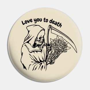 Valentine's Day: Love you to death Pin