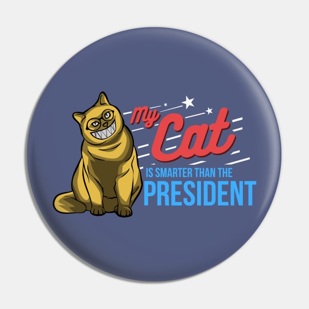 My cat is smarter than the president - funny cat shirt Pin by Nowhereman78